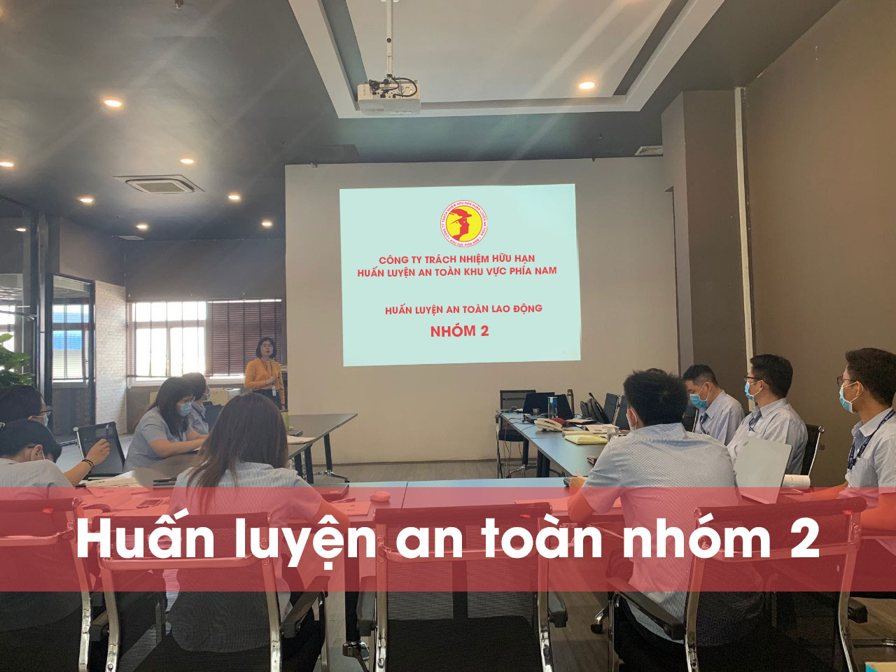 Huấn luyện an toàn nhóm 2 cán bộ chuyên trách an toàn